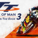 Vivez les sensations de la course la plus dangereuse du monde avec TT Isle Of Man Ride On The Edge 3