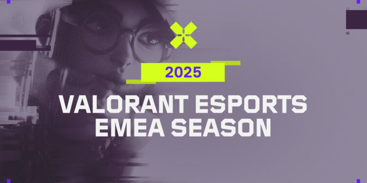 VCT EMEA 2025 : Tout ce qu’il faut savoir !